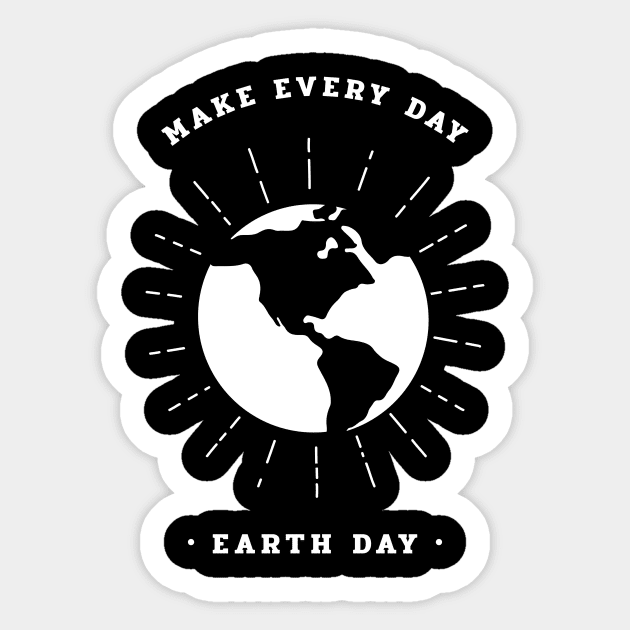 Everyday should be Earth Day Sticker by ForEngineer